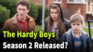 The Hardy Boys season 2 release date