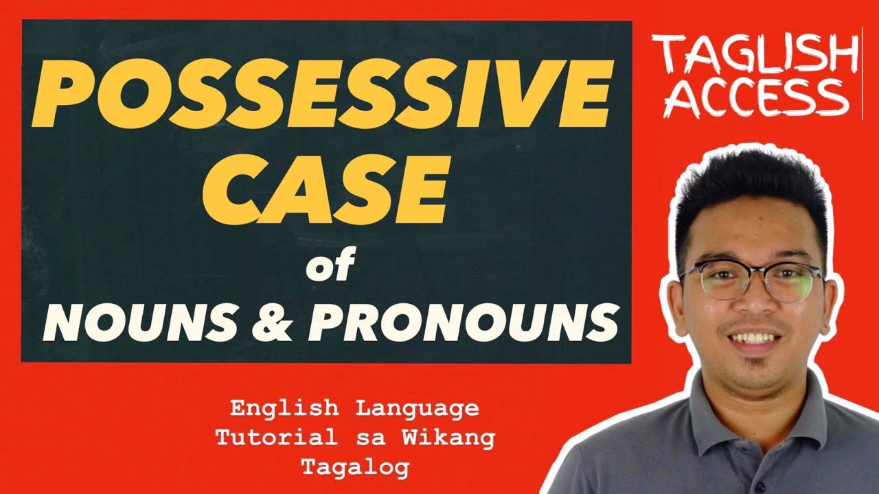 POSSESSIVE CASE of Nouns and Pronouns PART 3 | Matutong mag-English in ...