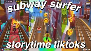SUBWAY SURFERS STORY TIME TIKTOKS | NOT CLEAN