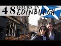 48 hours in... EDINBURGH | 2017 See Eat Drink Best To Do Travel Guide