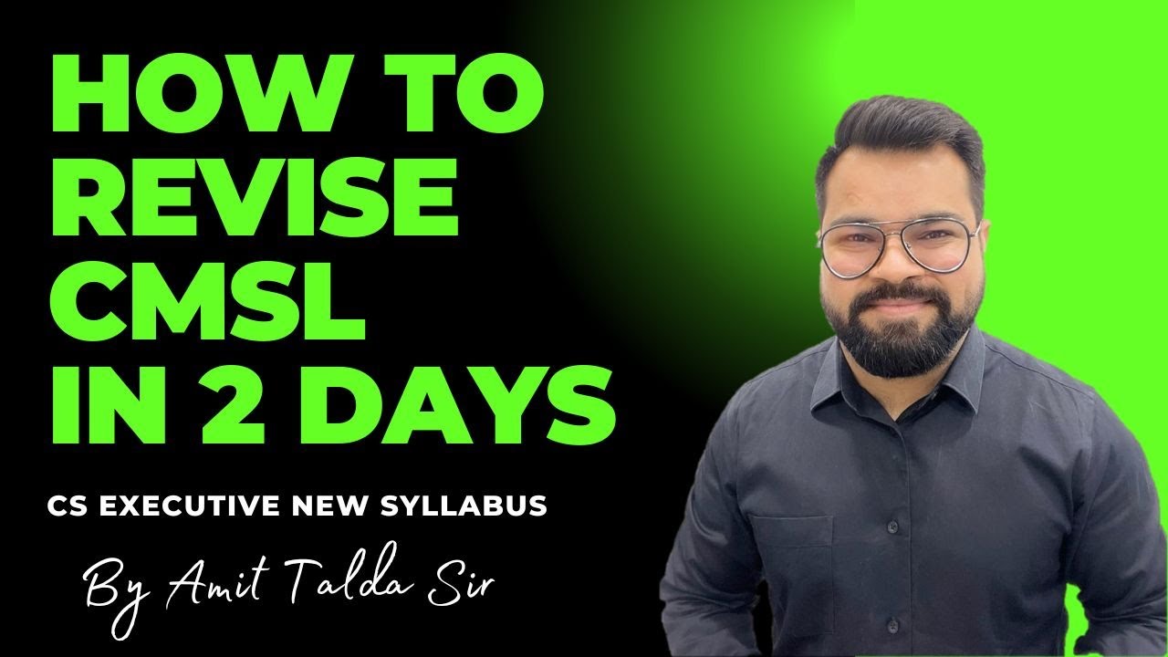 HOW TO REVISE CMSL IN 2 DAYS | CS EXECUTIVE NEW SYLLABUS | BY AMIT ...