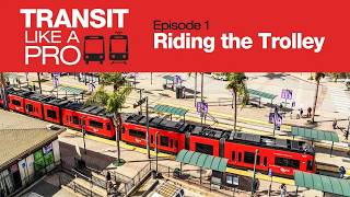 Transit Like a Pro - Episode 1:  Riding the Trolley