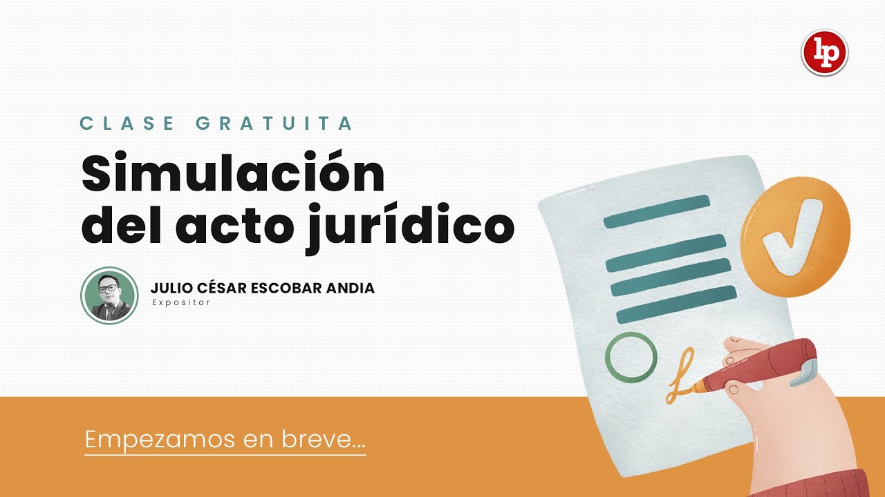 Clase gratuita: Simulación del acto jurídico con Julio César Escobar Andía