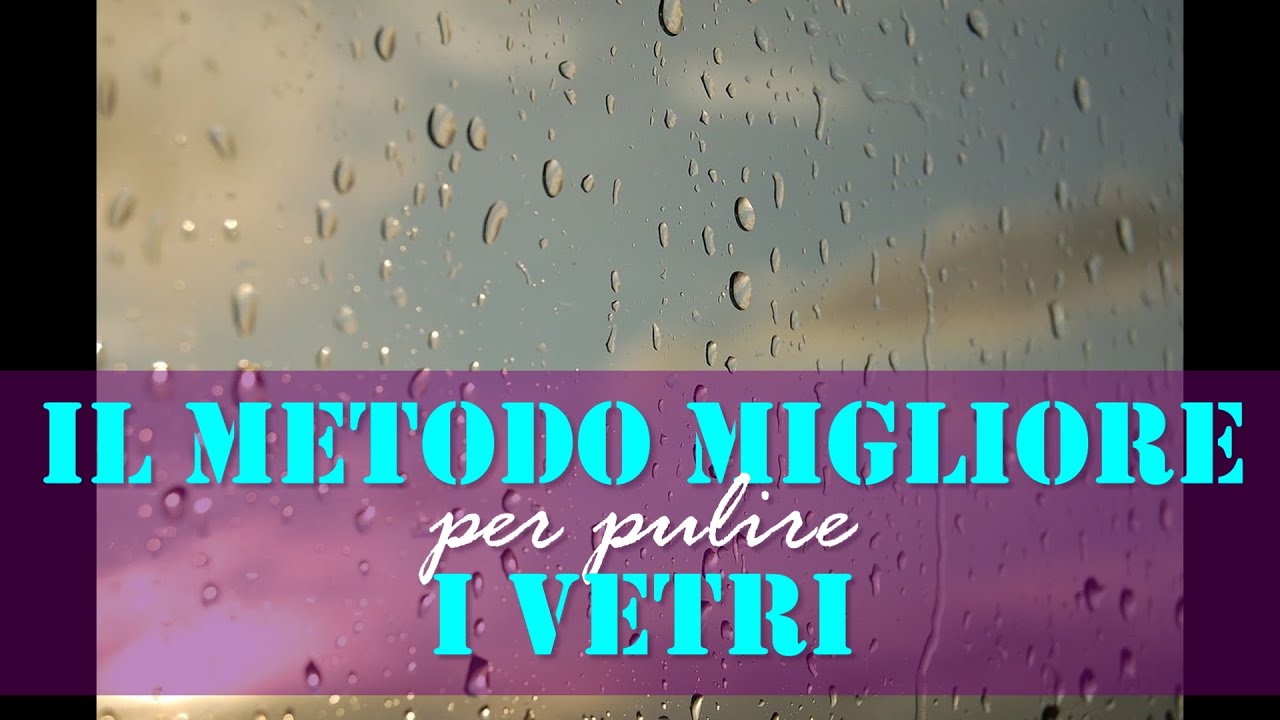 Come pulire i vetri youtube Sgrassare i vetri