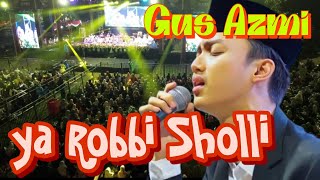 Ya Robbi Sholli'ala Muhammad ❗ GUS AZMI KPU Kudus bersholawat