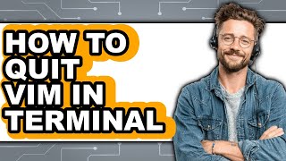 How to Quit Vim in Terminal (easy Method)