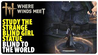 Study the strange Blind Girl statue | Where Winds Meet
Study the strange Blind Girl statue | Where Winds Meet Study the strange Blind Girl statue | Where Winds Meet
