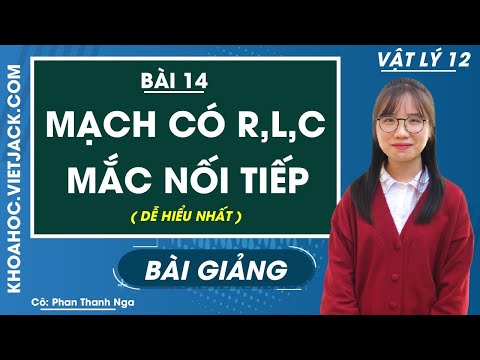 Video Mạch có R, L, C mắc nối tiếp - Bài 14 - Vật lí 12 - Cô... - youtube