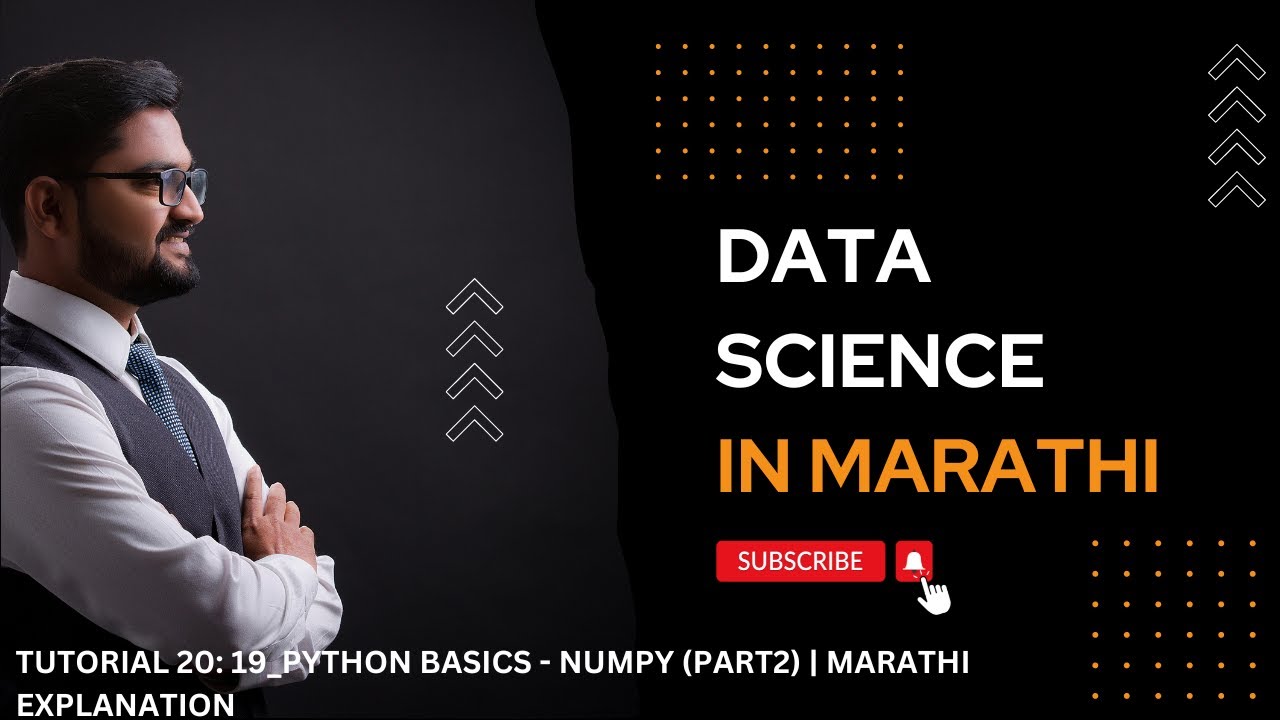 TUTORIAL 20: 19_PYTHON BASICS - NUMPY (PART2) | MARATHI EXPLANATION ...