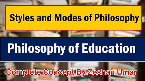 Styles of Philosophy | Modes of Philosophy in Urdu-hindi by Zeshan Umar