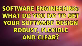 Celebrity Software Engineering: What do you do to get your software design robust, flexible and clear? Profile