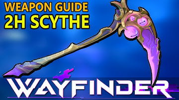 Every 2H Scythe in Wayfinder (All Skills Showcase) - Wayfinder Weapon Guide