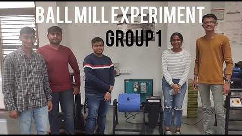 Ball mill Mechanical unit Operations Lab with Calculations Pandit Deendayal Energy University