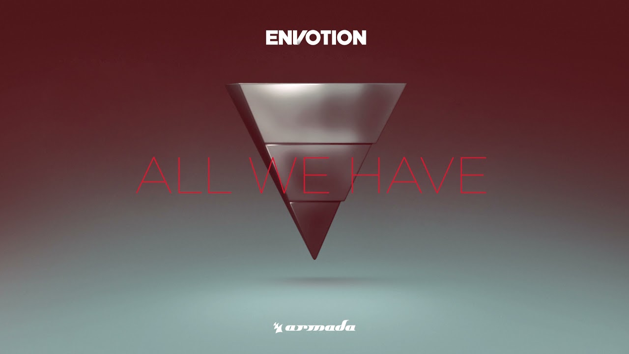 Watch Envotion - All We Have Extended Mix on YouTube