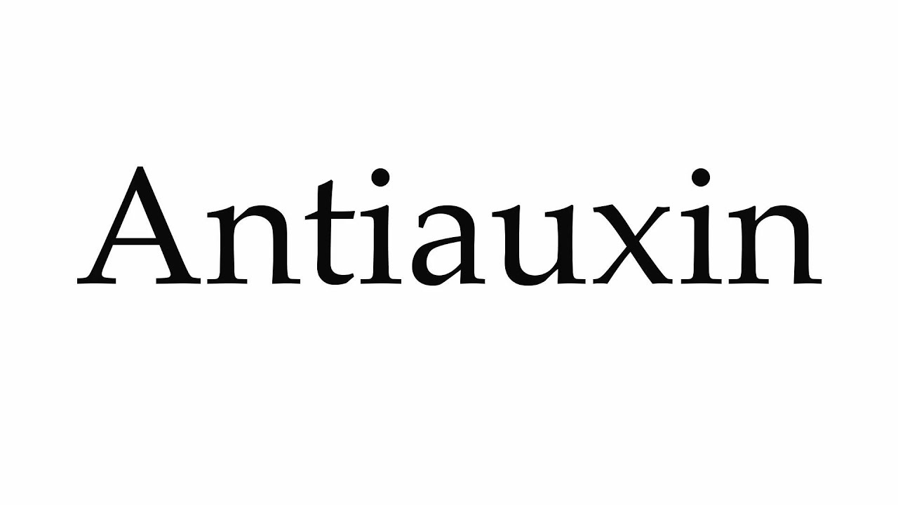 How to Pronounce Antiauxin