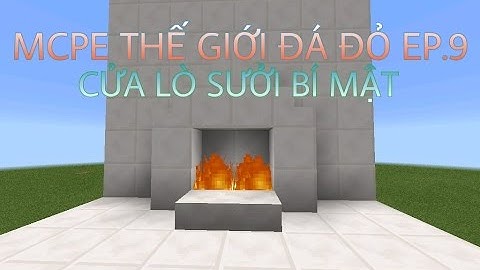 MCPE Thế Giới Đá Đỏ Ep.9: Cửa Lò Sưởi Bí Mật