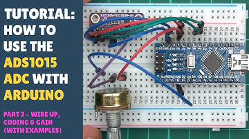 TUTORIAL: How to use ADS1015 With Arduino - A 12 Bit ADC - Built in Amp! (Part 2 Wiring, Code, Gain)