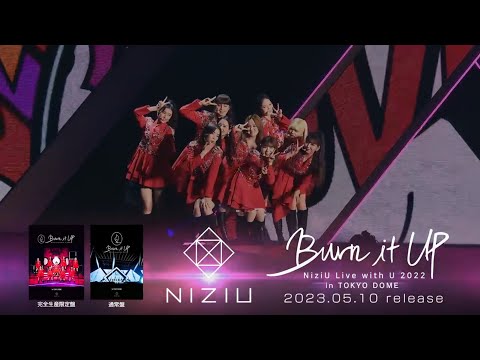 NiziU】『NiziU Live with U 2022 “Burn it Up” in TOKYO DOME