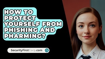 How To Protect Yourself From Phishing And Pharming? - SecurityFirstCorp.com