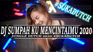 DJ SUMPAH KU MENCINTAIMU [ DJ TERBARU JUNGELDUTCH 2020] #SUKADUTCH BY HERY