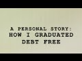 How I Graduated Debt Free