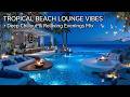 Deep Chillout Summer Vibes - Tropical Beach Lounge Vibes for Relaxing Evenings