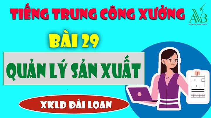 Sản xuất tiếng trung là gì năm 2024