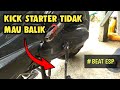 Kick Starter Tidak Mau Balik ❗Begini Cara Memperbaikinya