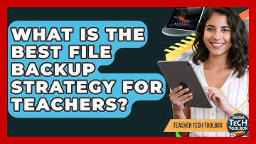 What Is The Best File Backup Strategy For Teachers? - Teacher Tech Toolbox