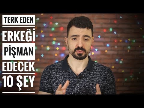 Video: Bir Erkek Vazgeçtiğine Nasıl Pişman Edilir?