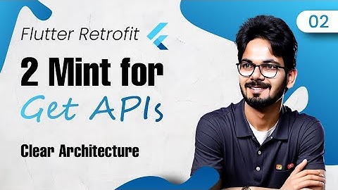 #2 Flutter - Retrofit | 2 Mint for GET APIs | Clean Architecture | In Hindi