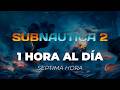 Subnautica 2 - 1 Hora al día - Hora 7