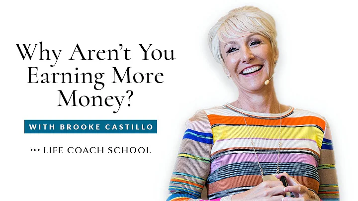 Why Aren't You Earning More Money? | Brooke Castillo