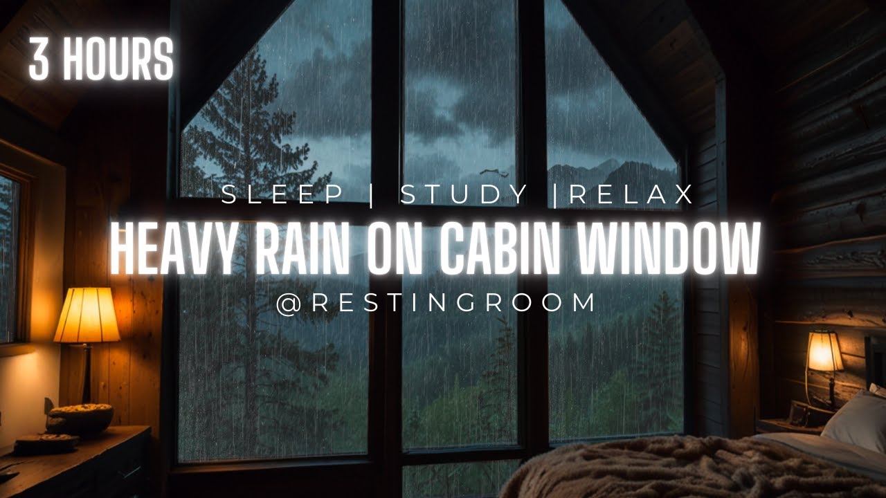 3 Hours | Heavy Rain on Cozy Cabin Window | Ultimate Relaxation for ...