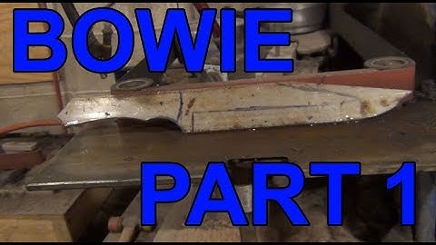 Bowie Knife Build- Part 1