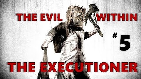 The Evil Within - The Executioner part 5