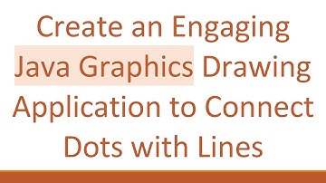 Create an Engaging Java Graphics Drawing Application to Connect Dots with Lines