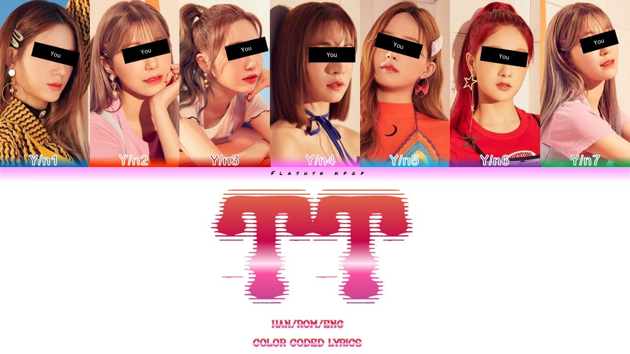 Your girl group (7 members ver.) - TT (TWICE 트와이스) Color coded lyrics Han/Rom/Eng