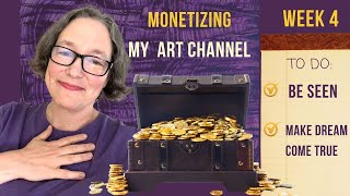 Week 4 of Monetizing My Art Channel