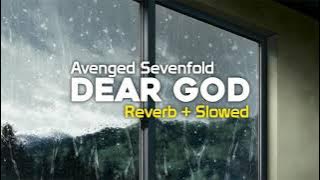 Avenged Sevenfold - Dear God ( Reverb   Slowed )