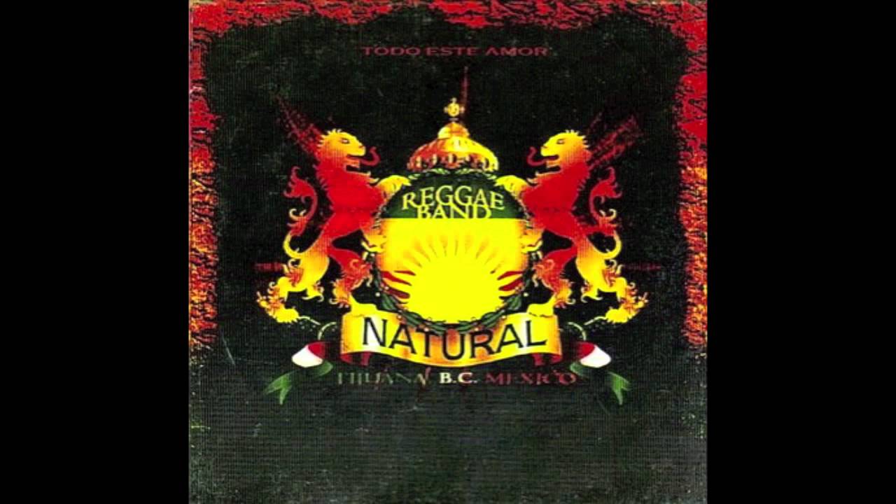 Tijuana Natural Reggae Band - Todo Este Amor