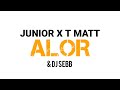 Junior feat t matt  alor  dj sebb