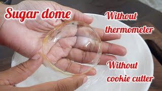 Masterchef tamil recipes | Sugar dome making | sugar dome without thermometer