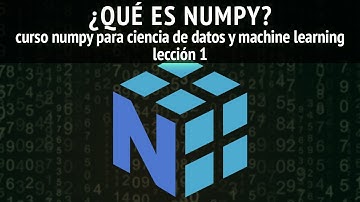 ¿Qué es NUMPY? | Lección 1 del curso "NumPy para Ciencia de Datos y Machine Learning"