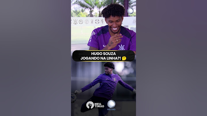 HUGO SOUZA REVELA QUE O PAI NÃO QUERIA QUE FOSSE GOLEIRO