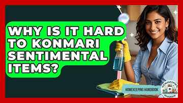 Why Is It Hard To KonMari Sentimental Items? - Homekeeping Handbook