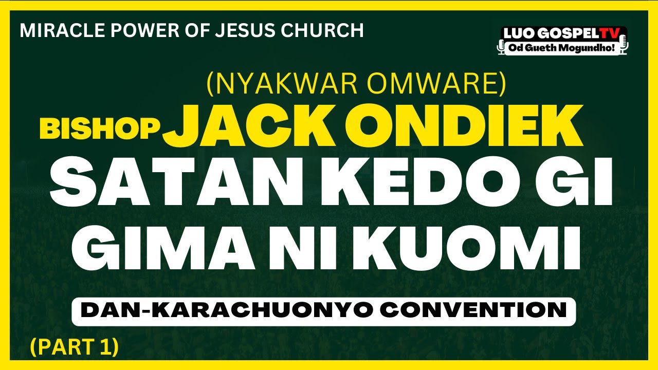 BSHP JACK ONDIEK  - SATAN KEDO GI GIMA NI KUOMI | POWERFUL SERMON | DAN, KARACHUONYO