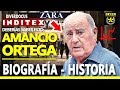 Increíble Biografia de AMANCIO ORTEGA - Historia DOCUMENTAL / Fortuna, Analisis Caso Zara INDITEX