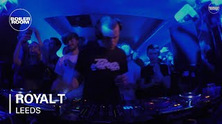 Royal T Boiler Room Leeds DJ Set