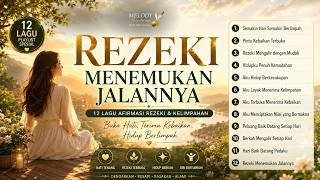 REZEKI MENEMUKAN JALANNYA ✨ 12 Lagu Afirmasi Positif untuk Rezeki, Kelimpahan & Hari yang Lebih Baik